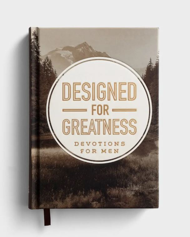 Designed for Greatness: Devotions for Men
