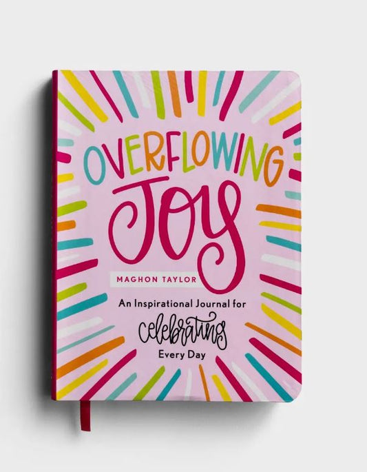 Maghon Taylor - Overflowing Joy: An Inspirational Journal for Celebrating Every Day